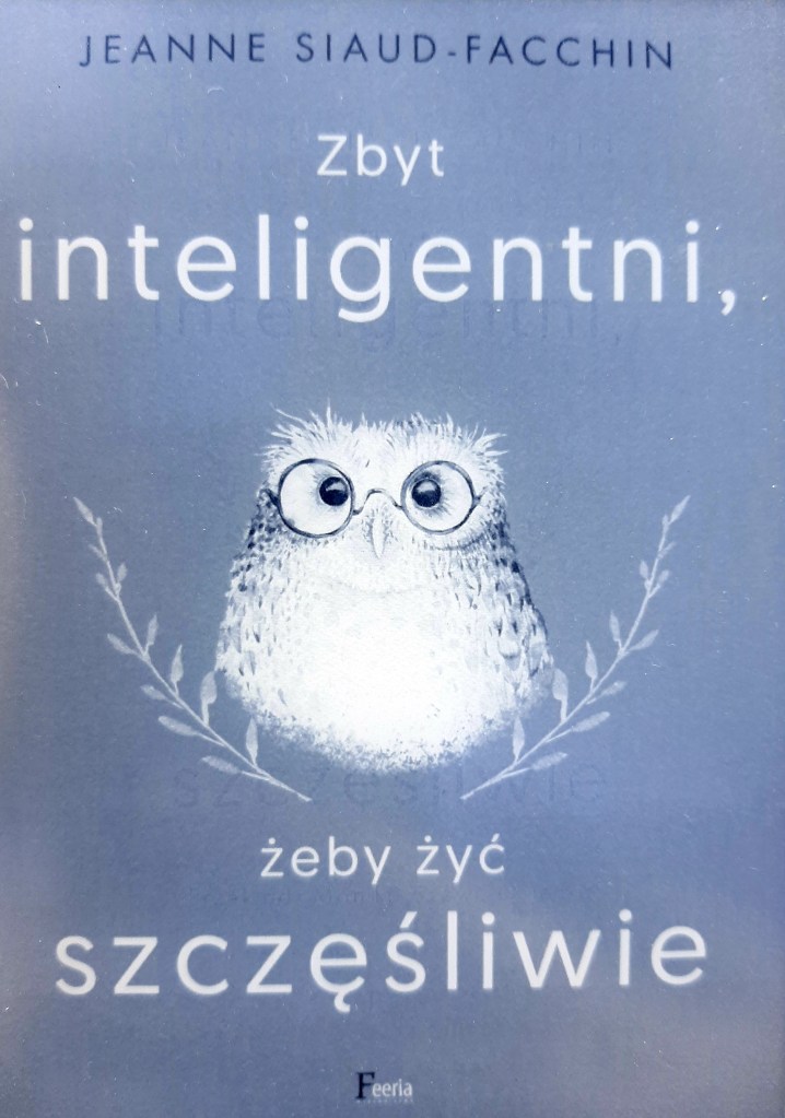 Zbyt inteligentni żeby żyć szczęśliwie - książka o osobach z Zespołem Aspergera / spektrum autyzmu?